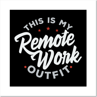 This Is My Remote Work Outfit Posters and Art